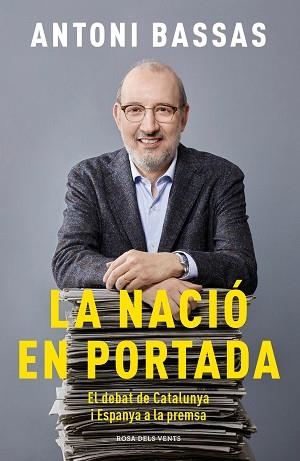 NACIÓ EN PORTADA, LA | 9788417909345 | BASSAS, ANTONI | Llibreria Aqualata | Comprar llibres en català i castellà online | Comprar llibres Igualada