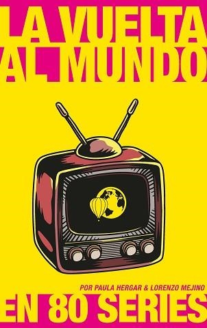 VUELTA AL MUNDO EN 80 SERIES, LA | 9788417893569 | HERGAR, PAULA / MEJINO, LORENZO | Llibreria Aqualata | Comprar llibres en català i castellà online | Comprar llibres Igualada