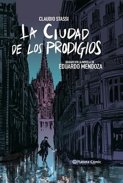 CIUDAD DE LOS PRODIGIOS, LA (NOVELA GRÁFICA) | 9788413410876 | STASSI, CLAUDIO / MENDOZA, EDUARDO | Llibreria Aqualata | Comprar llibres en català i castellà online | Comprar llibres Igualada