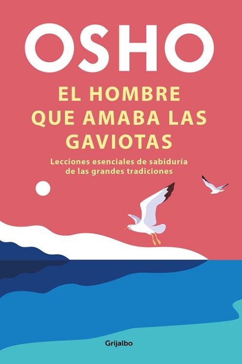 HOMBRE QUE AMABA LAS GAVIOTAS, EL | 9788425358289 | OSHO | Llibreria Aqualata | Comprar llibres en català i castellà online | Comprar llibres Igualada