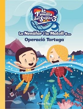 NENÚFAR I LA MATOLL, LA... OPERACIÓ TORTUGA | 9788418134234 | HAUSMANN, GERARD / JIMÉNEZ CARBÓ, CRISTINA | Llibreria Aqualata | Comprar llibres en català i castellà online | Comprar llibres Igualada