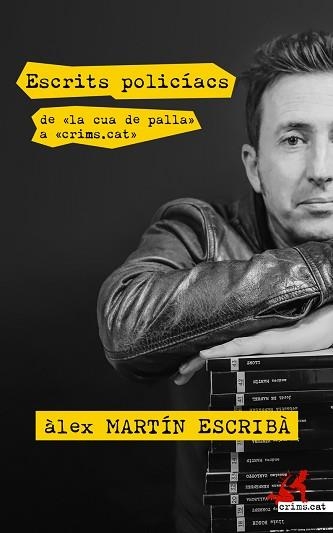 ESCRITS POLICÍACS. DE «LA CUA DE PALLA» A «CRIMS.CAT» | 9788417847418 | MARTÍN ESCRIBÀ, ÀLEX | Llibreria Aqualata | Comprar llibres en català i castellà online | Comprar llibres Igualada