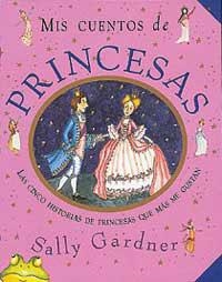 MIS CUENTOS DE PRINCESAS | 9788484881148 | GARDNER, SALLY | Llibreria Aqualata | Comprar llibres en català i castellà online | Comprar llibres Igualada