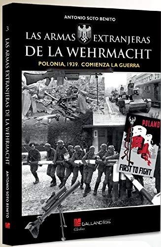 ARMAS EXTRANJERAS DE LA WEHRMACHT, LAS | 9788417816087 | SOTO BENITO, ANTONIO | Llibreria Aqualata | Comprar llibres en català i castellà online | Comprar llibres Igualada