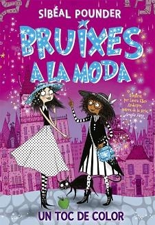 BRUIXES A LA MODA 3. UN TOC DE COLOR | 9788424666231 | POUNDER, SIBÉAL | Llibreria Aqualata | Comprar llibres en català i castellà online | Comprar llibres Igualada