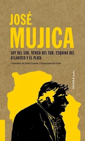 JOSÉ MUJICA: SOY DEL SUR, VENGO DEL SUR. ESQUINA DEL ATLÁNTICO Y EL PLATA | 9788417440558 | CAMATS, DOLORS | Llibreria Aqualata | Comprar libros en catalán y castellano online | Comprar libros Igualada