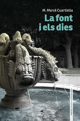 FONT I ELS DIES, LA | 9788415885931 | CUARTIELLA TODOLÍ, M. MERCÈ | Llibreria Aqualata | Comprar libros en catalán y castellano online | Comprar libros Igualada