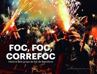 FOC, FOC, CORREFOC. HISTÒRIA DELS GRUPS DE FOC DE BARCELONA | 9788417756178 | CORDOMÍ I FERNÀNDEZ, XAVIER/CARBÓ I MARTORELL, AMADEU/BARBET I TORIBIO, JORDI/CUBILLOS I ALMIÑANA, J | Llibreria Aqualata | Comprar llibres en català i castellà online | Comprar llibres Igualada