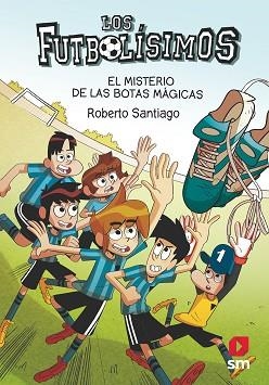 FUTBOLÍSIMOS 17. EL MISTERIO DE LAS BOTAS MÁGICAS | 9788413184449 | SANTIAGO, ROBERTO | Llibreria Aqualata | Comprar libros en catalán y castellano online | Comprar libros Igualada