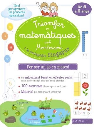 TRIOMFAR EN MATEMÀTIQUES AMB MONTESSORI I LA PEDAGOGIA SINGAPUR | 9788418100307 | LAROUSSE EDITORIAL | Llibreria Aqualata | Comprar llibres en català i castellà online | Comprar llibres Igualada