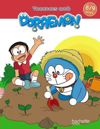 VACANCES AMB DORAEMON 8-9 ANYS | 9788417586850 | FERNÁNDEZ RUBIO, BEATRIZ / PILAR MEDINA RAMOS | Llibreria Aqualata | Comprar llibres en català i castellà online | Comprar llibres Igualada