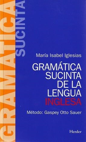 GRAMATICA SUCINTA DE LA LENGUA INGLESA | 9788425408076 | Otto, E. ; Ruppert, E. | Llibreria Aqualata | Comprar llibres en català i castellà online | Comprar llibres Igualada