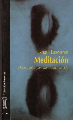 MEDITACION.OCHO PUNTOS PARA TRANSFORMAR LA VIDA | 9788425418839 | EASWARAN, AKNATH | Llibreria Aqualata | Comprar llibres en català i castellà online | Comprar llibres Igualada