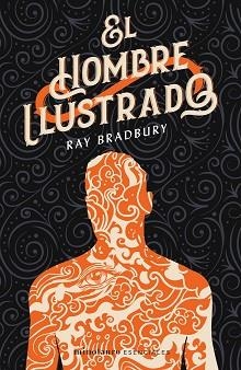 HOMBRE ILUSTRADO, EL | 9788445006801 | BRADBURY, RAY | Llibreria Aqualata | Comprar libros en catalán y castellano online | Comprar libros Igualada