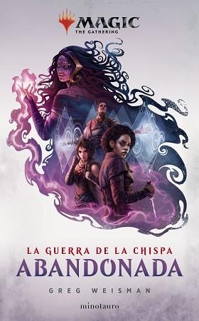 MAGIC. LA GUERRA DE LA CHISPA: ABANDONADA Nº2/2 | 9788445007969 | WEISMAN, GREG | Llibreria Aqualata | Comprar llibres en català i castellà online | Comprar llibres Igualada