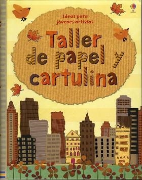 TALLER DE PAPEL Y CARTULINA | 9781409516385 | FIONA WATT | Llibreria Aqualata | Comprar llibres en català i castellà online | Comprar llibres Igualada