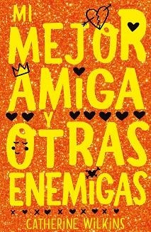 MI MEJOR AMIGA Y OTRAS ENEMIGAS | 9788468347400 | WILKINS, CATHERINE | Llibreria Aqualata | Comprar llibres en català i castellà online | Comprar llibres Igualada