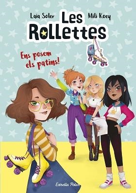 ROLLETTES 1, LES. ENS POSEM ELS PATINS! | 9788418134227 | SOLER, LAIA | Llibreria Aqualata | Comprar llibres en català i castellà online | Comprar llibres Igualada