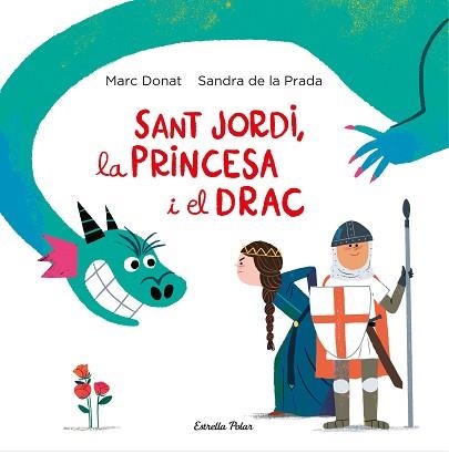 SANT JORDI, LA PRINCESA I EL DRAC | 9788418134203 | PRADA, SANDRA DE LA / DONAT, MARC | Llibreria Aqualata | Comprar llibres en català i castellà online | Comprar llibres Igualada