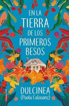 EN LA TIERRA DE LOS PRIMEROS BESOS | 9788417805807 | DULCINEA (PAOLA CALASANZ) | Llibreria Aqualata | Comprar llibres en català i castellà online | Comprar llibres Igualada