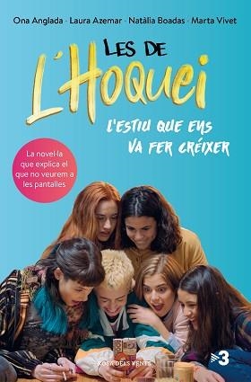 LES DE L'HOQUEI: L'ESTIU QUE ENS VA FER CRÉIXER | 9788417909475 | ANGLADA, ONA / AZEMAR, LAURA / BOADAS, NATÀLIA | Llibreria Aqualata | Comprar llibres en català i castellà online | Comprar llibres Igualada