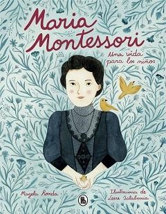 MARÍA MONTESSORI. UNA VIDA PARA LOS NIÑOS | 9788402423290 | RONDA, MAGELA / SALABERRIA, LEIRE | Llibreria Aqualata | Comprar llibres en català i castellà online | Comprar llibres Igualada