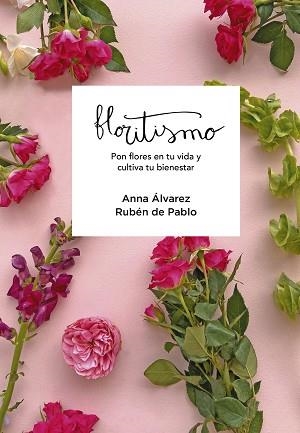 FLORITISMO | 9788417922948 | FLORITISIMO / ÁLVAREZ, ANNA / DE PABLO, RUBÉN | Llibreria Aqualata | Comprar llibres en català i castellà online | Comprar llibres Igualada