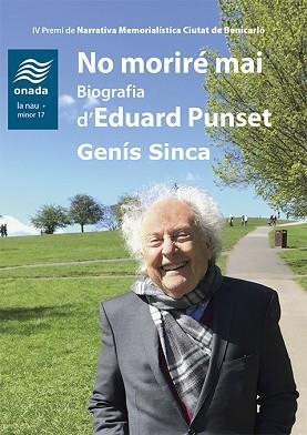 NO MORIRÉ MAI. BIOGRAFIA D’EDUARD PUNSET | 9788417638641 | SINCA, GENÍS | Llibreria Aqualata | Comprar llibres en català i castellà online | Comprar llibres Igualada