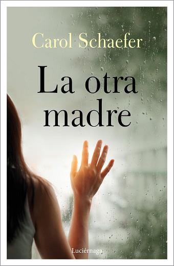 OTRA MADRE, LA | 9788418015168 | SCHAEFER, CAROL | Llibreria Aqualata | Comprar llibres en català i castellà online | Comprar llibres Igualada