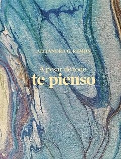 A PESAR DE TODO, TE PIENSO | 9788417858834 | REMÓN, ALEJANDRA G. | Llibreria Aqualata | Comprar libros en catalán y castellano online | Comprar libros Igualada