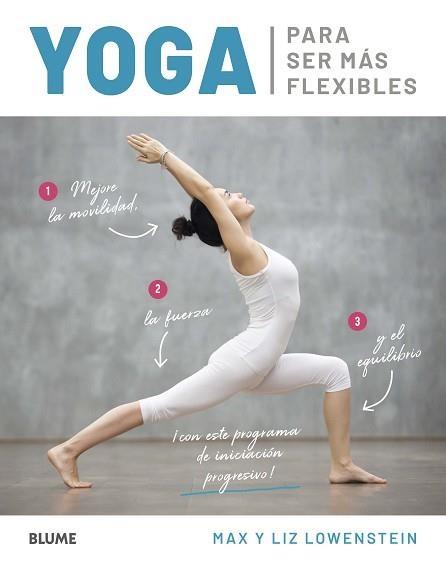 YOGA PARA SER MÁS FLEXIBLES | 9788418075254 | LOWENSTEIN, MAX / LOWENSTEIN, LIZ | Llibreria Aqualata | Comprar llibres en català i castellà online | Comprar llibres Igualada