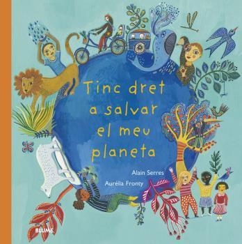 TINC DRET A SALVAR EL MEU PLANETA | 9788418075384 | SERRES, ALAIN | Llibreria Aqualata | Comprar llibres en català i castellà online | Comprar llibres Igualada