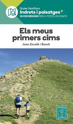 MEUS PRIMERS CIMS, ELS (INDRETS I PAISATGES. GUIES FAMILIARS) | 9788480908238 | ESCALE I BOSCH, JOAN | Llibreria Aqualata | Comprar llibres en català i castellà online | Comprar llibres Igualada