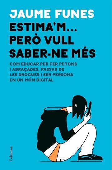 ESTIMA'M... PERÒ VULL SABER-NE MÉS | 9788466426640 | FUNES ARTIAGA, JAUME | Llibreria Aqualata | Comprar llibres en català i castellà online | Comprar llibres Igualada