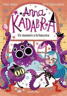 ANNA KADABRA 3. UN MONSTRE A LA BANYERA | 9788418135156 | MAÑAS, PEDRO | Llibreria Aqualata | Comprar llibres en català i castellà online | Comprar llibres Igualada