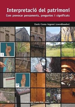 INTERPRETACIÓ DEL PATRIMONI. COM PROVOCAR PENSAMENTS, PREGUNTES I SIGNIFICATS | 9788423208579 | COSTA, ENRIC (COOR.) | Llibreria Aqualata | Comprar libros en catalán y castellano online | Comprar libros Igualada