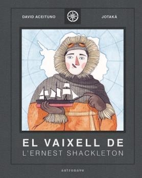 VAIXELL DE L'ERNEST SHACKLETON, EL | 9788467940824 | ACEITUNO, DAVID / JOTAKA | Llibreria Aqualata | Comprar llibres en català i castellà online | Comprar llibres Igualada