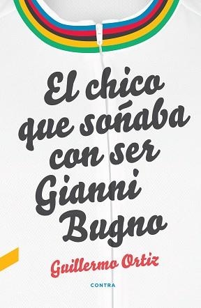 CHICO QUE SOÑABA CON SER GIANNI BUGNO, EL | 9788418282010 | ORTIZ LÓPEZ, GUILLERMO | Llibreria Aqualata | Comprar llibres en català i castellà online | Comprar llibres Igualada