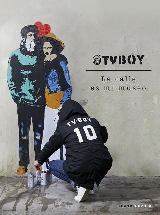 TVBOY: LA CALLE ES MI MUSEO | 9788448027162 | TVBOY | Llibreria Aqualata | Comprar llibres en català i castellà online | Comprar llibres Igualada