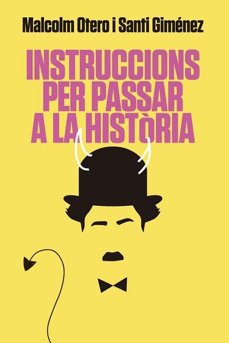 INSTRUCCIONS PER PASSAR A LA HISTÒRIA | 9788416670925 | OTERO, MALCOLM / GIMÉNEZ, SANTI | Llibreria Aqualata | Comprar llibres en català i castellà online | Comprar llibres Igualada