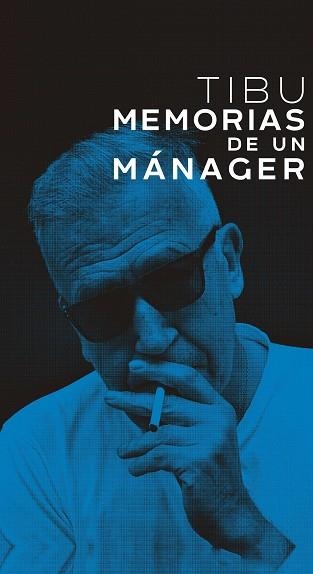 TIBU. MEMORIAS DE UN MÁNAGER | 9788417893583 | TIBU (VÁZQUEZ MORENO, CARLOS) | Llibreria Aqualata | Comprar llibres en català i castellà online | Comprar llibres Igualada