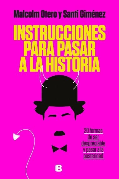 INSTRUCCIONES PARA PASAR A LA HISTORIA | 9788466667661 | OTERO, MALCOLM / GIMÉNEZ, SANTI | Llibreria Aqualata | Comprar llibres en català i castellà online | Comprar llibres Igualada