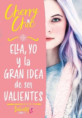 CHERRY CHIC 1. ELLA, YO Y LA GRAN IDEA DE SER VALIENTES (VALIENTES) | 9788418038686 | CHERRY CHIC | Llibreria Aqualata | Comprar libros en catalán y castellano online | Comprar libros Igualada