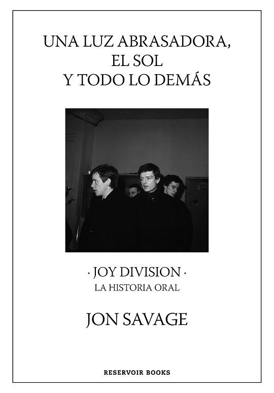 UNA LUZ ABRASADORA, EL SOL Y TODO LO DEMÁS. JOY DIVISION. LA HISTORIA ORAL | 9788417910815 | SAVAGE, JON | Llibreria Aqualata | Comprar llibres en català i castellà online | Comprar llibres Igualada