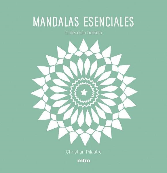 MANDALAS ESENCIALES | 9788417165444 | PILASTRE, CHRISTIAN | Llibreria Aqualata | Comprar llibres en català i castellà online | Comprar llibres Igualada