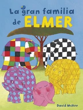 GRAN FAMILIA DE ELMER, LA (ELMER. ÁLBUM ILUSTRADO) | 9788448855369 | MCKEE, DAVID | Llibreria Aqualata | Comprar llibres en català i castellà online | Comprar llibres Igualada