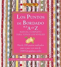 PUNTOS DEL BORDADO DE LA A A LA Z. MANUAL COMPLETO PARA TODOS LOS NIVELES, LOS | 9788496550520 | "VV.AA" | Llibreria Aqualata | Comprar llibres en català i castellà online | Comprar llibres Igualada