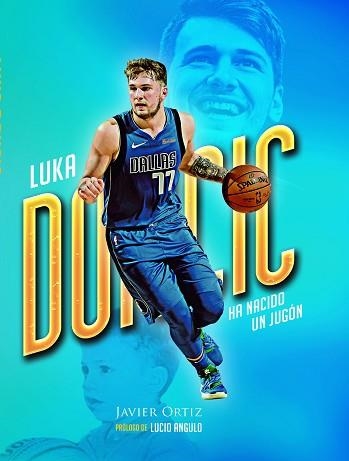 LUKA DONCIC. HA NACIDO UN JUGÓN | 9788415448495 | ORTIZ LÓPEZ, JAVIER | Llibreria Aqualata | Comprar libros en catalán y castellano online | Comprar libros Igualada