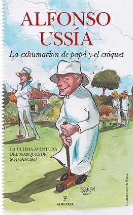 EXHUMACIÓN DE PAPÁ Y EL CRÓQUET, LA | 9788418205194 | USSÍA MUÑOZ-SECA, ALFONSO | Llibreria Aqualata | Comprar llibres en català i castellà online | Comprar llibres Igualada