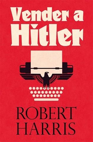 VENDER A HITLER | 9788417645090 | HARRIS, ROBERT | Llibreria Aqualata | Comprar llibres en català i castellà online | Comprar llibres Igualada